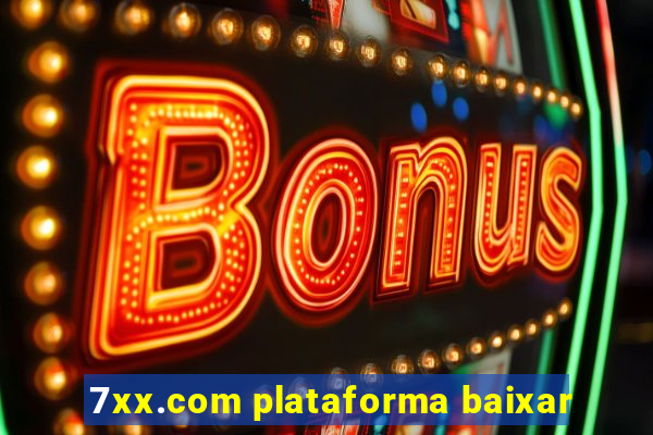 7xx.com plataforma baixar