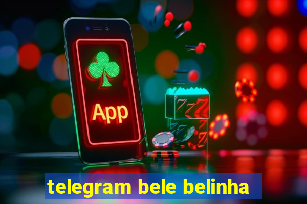 telegram bele belinha