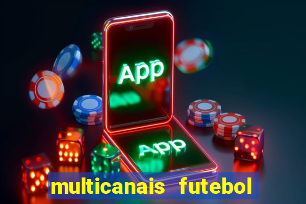 multicanais futebol real madrid