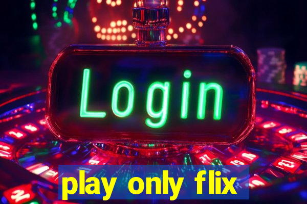 play only flix