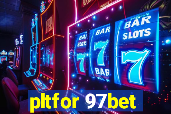 pltfor 97bet