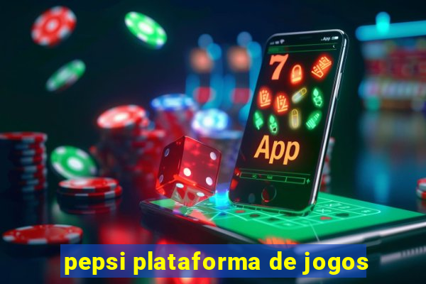 pepsi plataforma de jogos