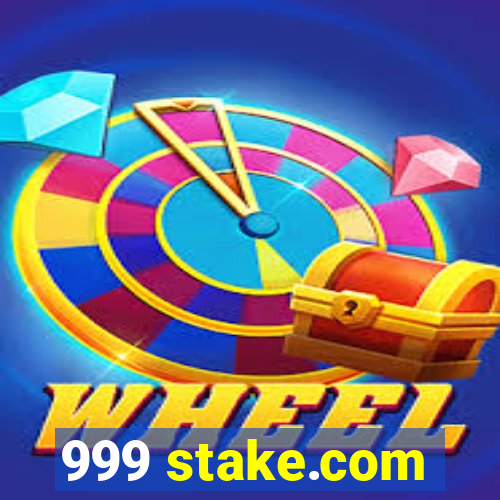 999 stake.com