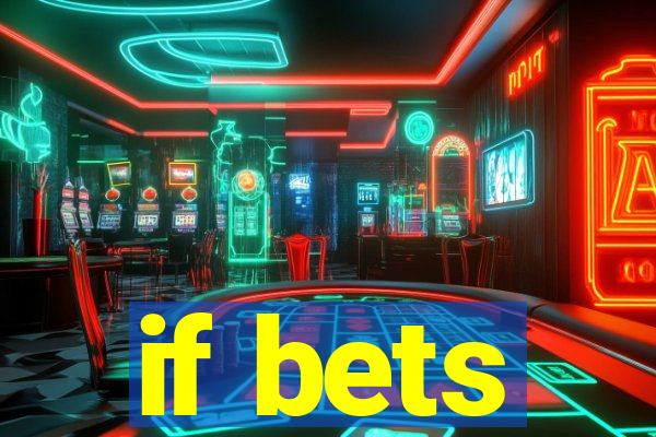 if bets