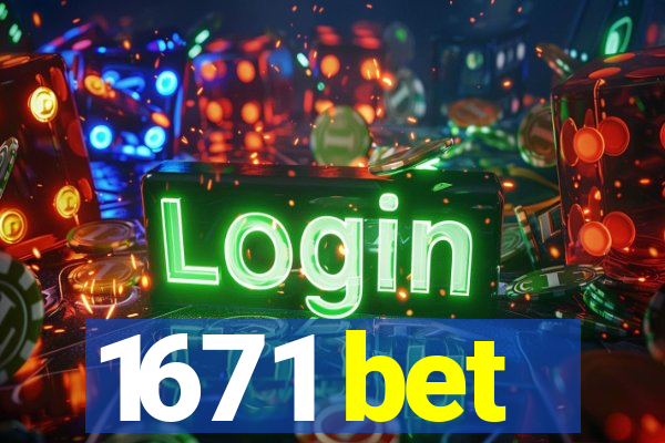 1671 bet