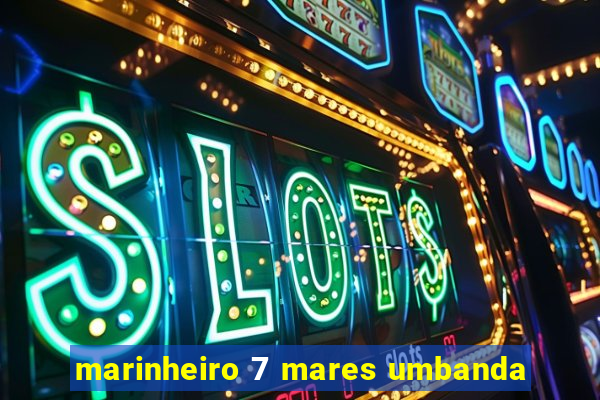 marinheiro 7 mares umbanda