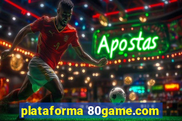 plataforma 80game.com