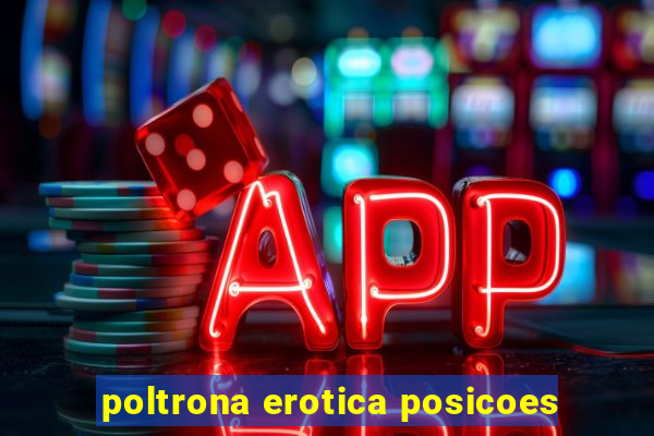 poltrona erotica posicoes