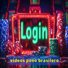 videos pono brasilero