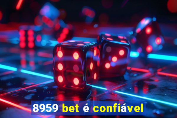 8959 bet é confiável