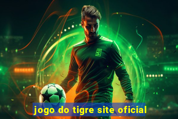 jogo do tigre site oficial