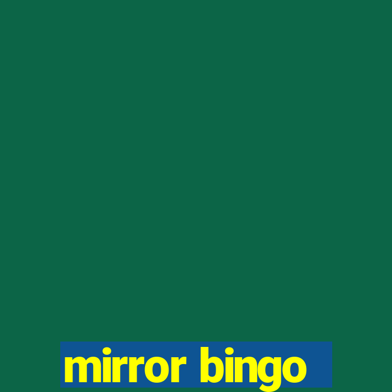 mirror bingo