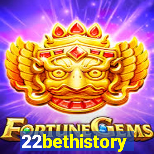 22bethistory