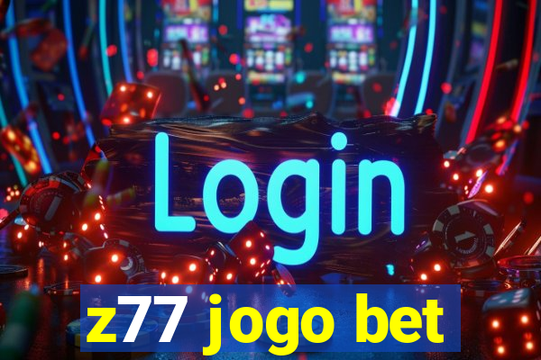 z77 jogo bet