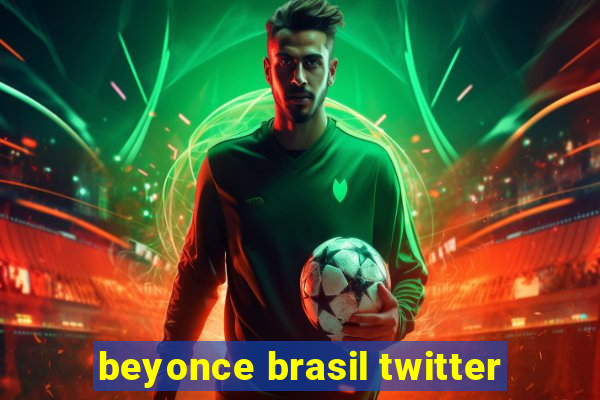 beyonce brasil twitter