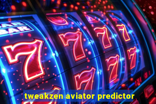 tweakzen aviator predictor