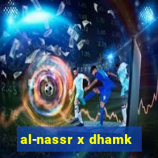 al-nassr x dhamk