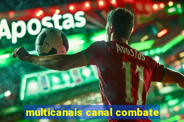 multicanais canal combate