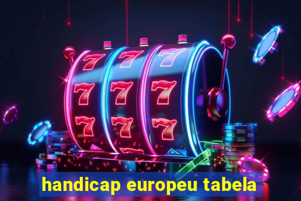 handicap europeu tabela