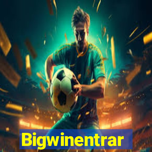 Bigwinentrar