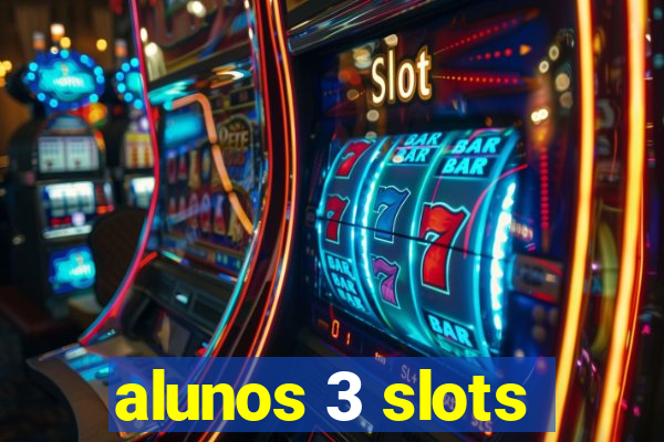 alunos 3 slots