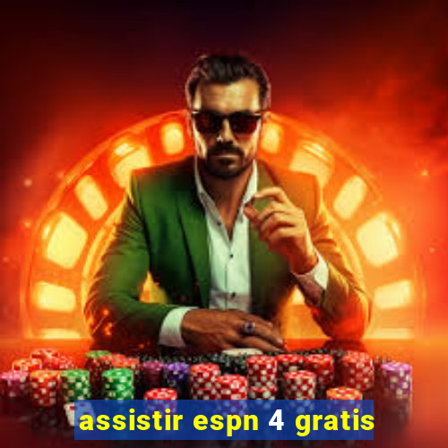 assistir espn 4 gratis