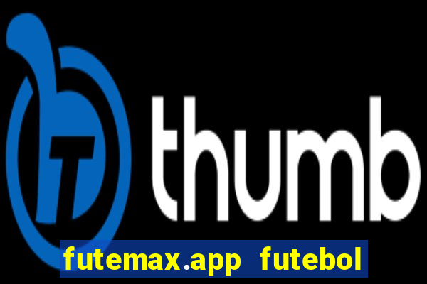 futemax.app futebol ao vivo