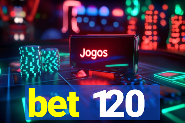 bet 120