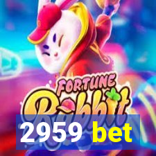 2959 bet