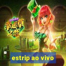 estrip ao vivo