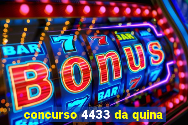 concurso 4433 da quina