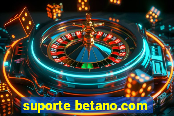 suporte betano.com