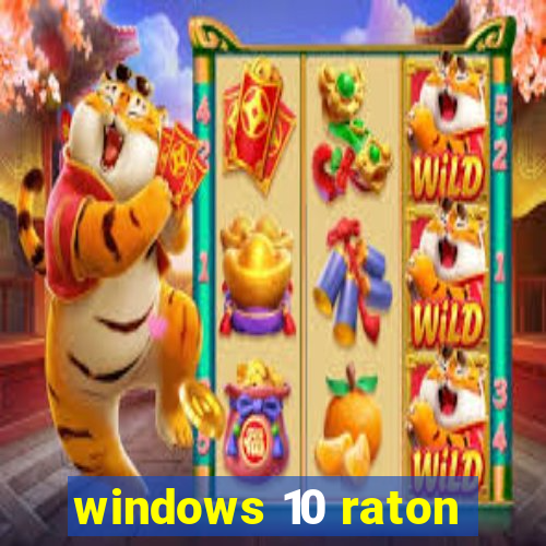 windows 10 raton