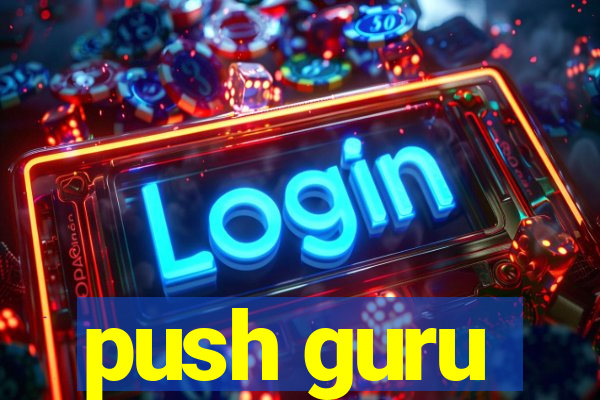 push guru