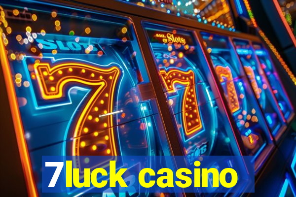 7luck casino