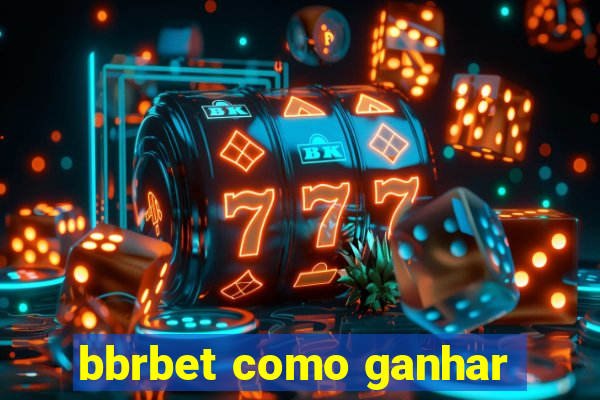 bbrbet como ganhar