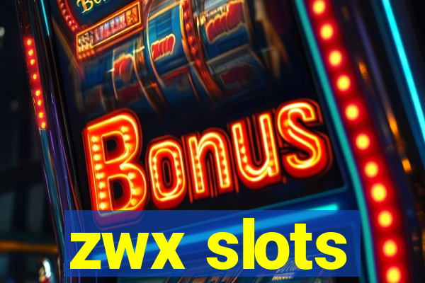 zwx slots