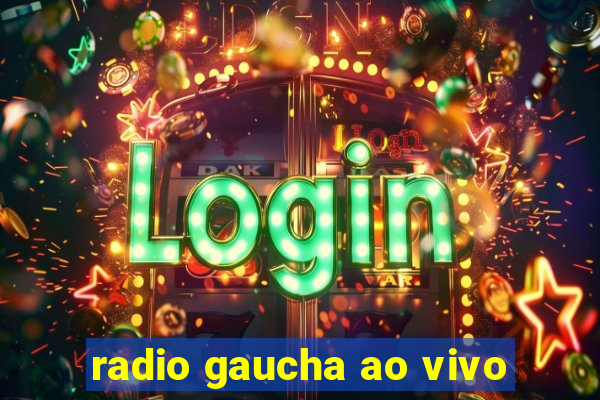 radio gaucha ao vivo