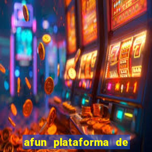 afun plataforma de jogos para ganhar dinheiro