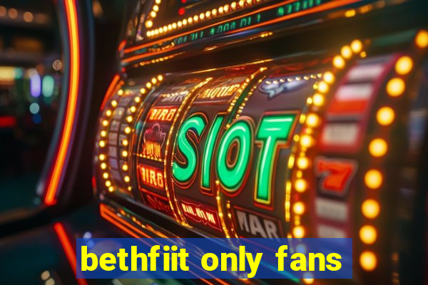 bethfiit only fans