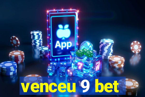 venceu 9 bet