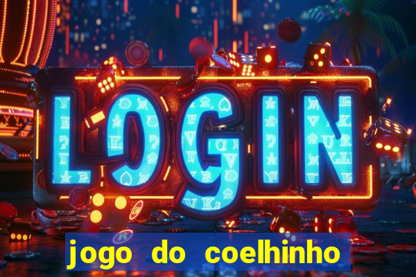 jogo do coelhinho de ganhar dinheiro