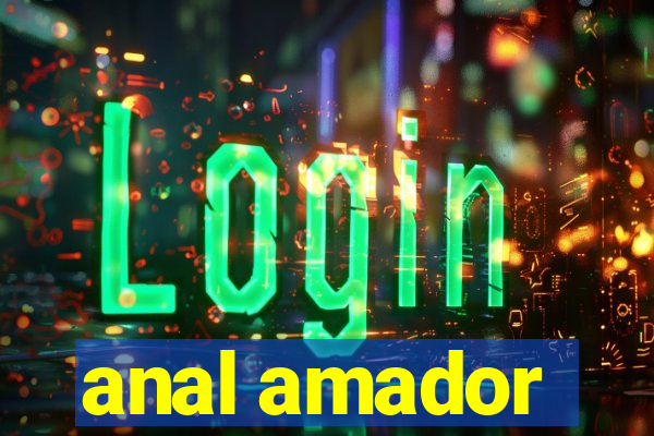 anal amador