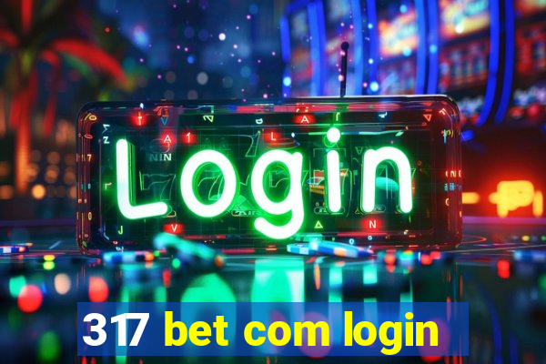 317 bet com login