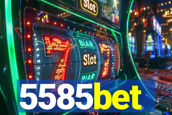 5585bet