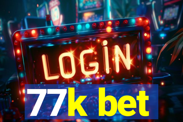 77k bet