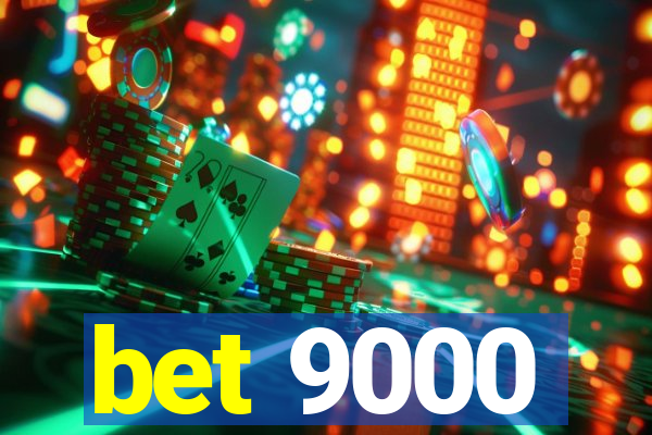 bet 9000