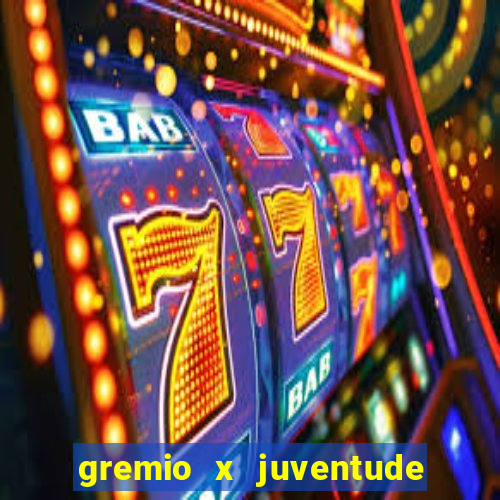 gremio x juventude futebol play hd