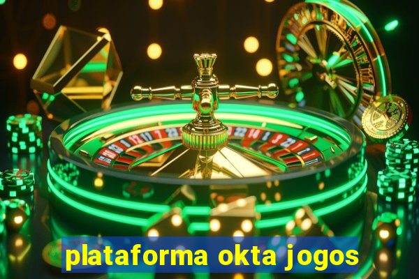 plataforma okta jogos