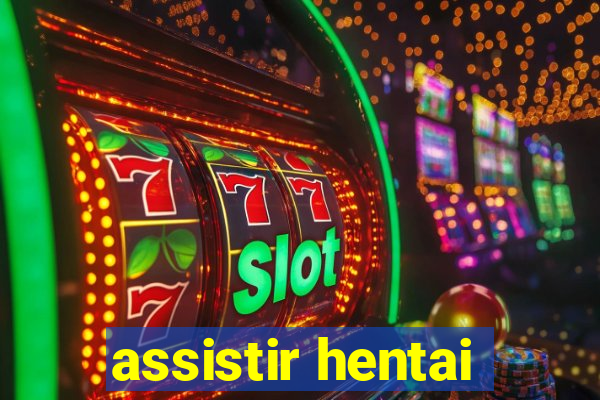 assistir hentai